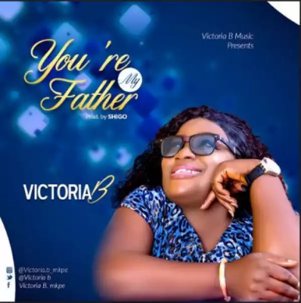 Victoria B - You’re My Father
